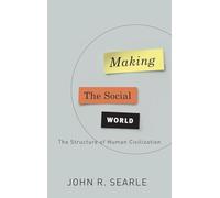 Making the Social World: The Structure of Human Civilization