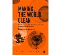 Francoise Verges Making the World Clean (Tascabile)