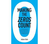 Making the Zeros Count: A Field Guide for Decamillionaires, Centimillionaires and Billionaires