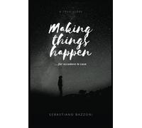 Making Things Happen: ....far accadere le cose: 1