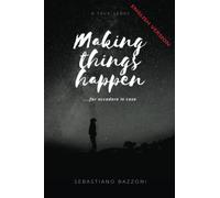 Making Things Happen: ....far accadere le cose - English Version