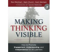 Making Thinking Visible: How to Promote Engagement, Understanding, and Independence for All Learners