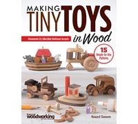 Making Tiny Toys in Wood: Ornaments & Collectible Heirloom Accents