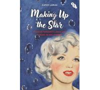 Making Up the Star: Makeup, Femininity, Race and Ageing in Hollywood