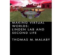 Making Virtual Worlds: Linden Lab and Second Life