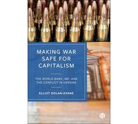 Making War Safe for Capitalism: The World Bank, Imf, and the Conflict in Ukraine