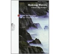 Making waves. A project for literature. Per i Licei e gli Ist. magistrali. Con espansione online. From the origins to the victorian age (Vol. 1)