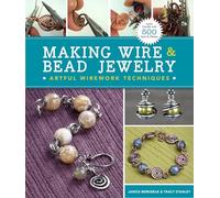 Making Wire and Bead Jewelry: Artful Wirework Techniques