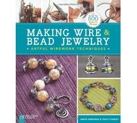 Making Wire & Bead Jewelry: Artful Wirework Techniques by Janice Berkebile (1-Aug-2013) Paperback