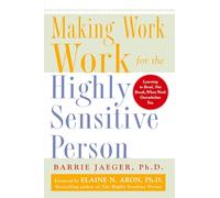 Making Work Work for the Highly Sensitive Person
