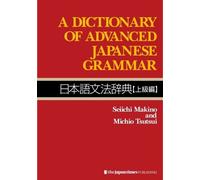 Makino Seiichi A Dictionary of Advanced Japanese Grammar (Tascabile)