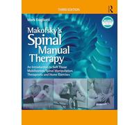 Makofsky’s Spinal Manual Therapy: An Introduction to Soft Tissue Mobilization, Spinal Manipulation, Therapeutic and Home Exercises