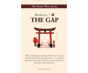 Makoto | 誠 THE GAP: Why Clearing the Weight Without Closing the Source Is the Wrong Move - and the Japanese Concept That Fixes the Structure, Not Just the Symptom