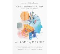 Makoto Fujimura The Soul of Desire - Discovering the Neurosci (Copertina rigida)