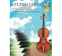 Studio Ghibli for Violin and Piano: With Beautifully Arranged Piano Accompaniment