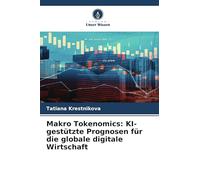 Makro Tokenomics: KI-gestützte Prognosen für die globale digitale Wirtschaft