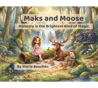 Maks and Moose: Honesty is the Brightest Kind of Magic