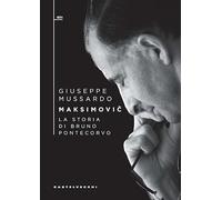 Maksimovič. La storia di Bruno Pontecorvo