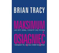 Maksimum Osiągnięć Brian Tracy Ksiazka Poradnik Książka Po Polsku Polish Book