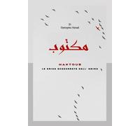 MAKTOUB: Le grida sussurrate dell'anima