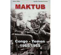 Maktub. Congo-Yemen 1965-1969 - [Ritter]
