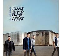 mal angenommen - SOLANGE WIR LEBEN