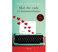 Mal che vada ci innamoriamo