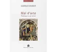 Mal d'arte. Patologo tra gli artisti