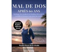 MAL DE DOS APRÈS 60 ANS: Soulager les douleurs lombaires, retrouver la mobilité et bouger avec plus de confort
