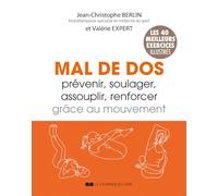 Mal de dos - Prévenir, renforcer, assouplir, soulager grâce au mouvement - Les réponses essentielles à vos questions