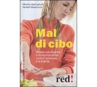 Mal di cibo. Terapie psicologiche e comportamentali contro l'anoressia e la bulimia