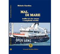 Mal di mare. Traffici di vite umane e complicità occulte