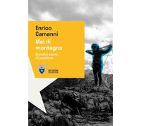 MAL DI MONTAGNA - QUINDICI STORIE DI PASSIONE - CAMANNI ENRICO - CAI EDIZIONI