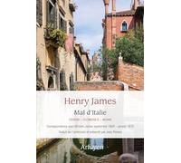 Mal d'Italie: Venise-Florence-Rome - Correspondance inédite avec son frère William James 2026