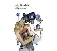 Libri Luigi Pirandello - Mal Giocondo