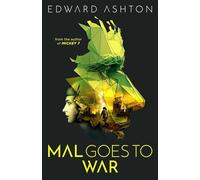 MAL GOES TO WAR: A standalone science fiction thriller by the author of Mickey7