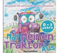 Mal meinen Tractor aus: Ein lustiges und einfaches Malbuch für Kleinkinder