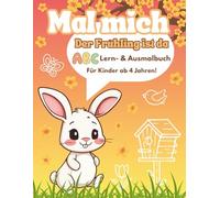 Mal mich, der Frühling ist da: ABC Lern- & Ausmalbuch für Kinder ab 4 Jahren
