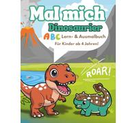 Mal mich, Dinosaurier: ABC Lern- & Ausmalbuch für Kinder ab 4 Jahren