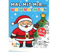 Mal mit mir... Weihnachten: Weihnachtsmalbuch mit einfachen Motiven ab 2 Jahren - ideales Geschenk für Jungen & Mädchen - fördert Kreativität, Konzentration & Feinmotorik