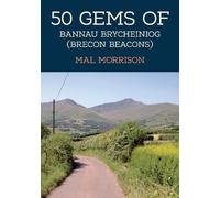 Mal Morrison 50 Gems of Bannau Brycheiniog (Brecon Beacons) (Tascabile) 50 Gems
