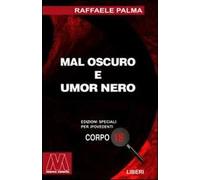 Mal oscuro e umore nero. Saggio sulla vita di qua e la voglia dell'aldilà. Ediz. per ipovedenti