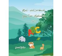 Mal- und Lernbuch Teil 2: Das Tier - Alphabet