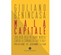 Mala capitale. Cosa resta della più grande inchiesta contro la criminalità capitolina?