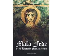 Mala Fede: 1458 Historia Monasterium