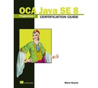 Mala Gupta OCA Java SE 8 Programmer I Certification Guide (Tascabile)
