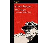 Mala lengua / Bad Language: Un retrato de Pablo de Rokha / A Portrait of Pablo de Rokha