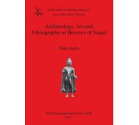 Mala Malla Archaeology Art and Ethnography of Bronzes of Nepal (Tascabile)