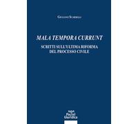 Mala tempora currunt. Scritti sull’ultima riforma del processo ci