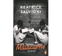 Malacarne: Roman - Der neue Roman der Autorin von 'Malnata'